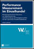 Performance Measurement im Einzelhandel: Multiperspektivische Diskussion zur Implementierung und Verwendung von Erfolgskennzahlen auf der operativen E