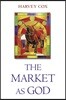 The Market as God