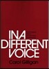 In a Different Voice: Psychological Theory and Women's Development