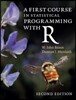 A First Course in Statistical Programming with R