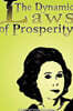 The Dynamic Laws of Prosperity: Forces That Bring Riches to You