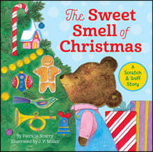 The Sweet Smell of Christmas: A Christmas Scratch and Sniff Book for Kids