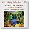 Graham Anthony Devine 브라질의 기타 음악 (Guitar Music From Brazil - Manha De Carnaval)