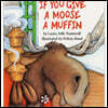 If You Give a Moose a Muffin