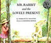 Mr. Rabbit and the Lovely Present: An Easter and Springtime Book for Kids