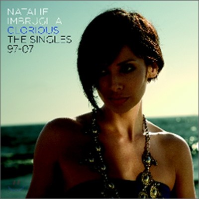Natalie Imbruglia - Glorious: The Singles 97-07