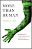 More Than Human: Embracing the Promise of Biological Enhancement