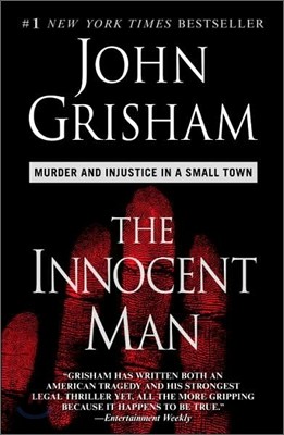 The Innocent Man: Murder and Injustice in a Small Town