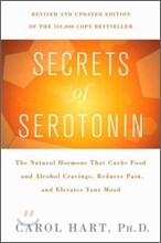 Secrets of Serotonin, Revised Edition: The Natural Hormone That Curbs Food and Alcohol Cravings, Reduces Pain, and Elevates Your Mood