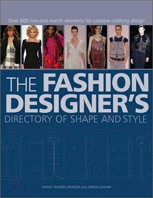 The Fashion Designer&#39;s Directory of Shape and Style: Over 500 Mix-And-Match Elements for Creative Clothing Design