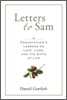 Letters to Sam : A Grandfather's Lessons on Love, Loss, and the Gifts of Life