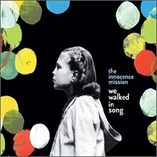The Innocence Mission - We Walked in Song
