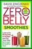 Zero Belly Smoothies: Lose Up to 16 Pounds in 14 Days and Sip Your Way to a Lean & Healthy You!