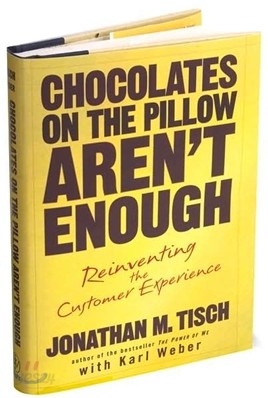 Chocolates on the Pillow Aren&#39;t Enough: Reinventing The Customer Experience