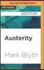 Austerity: The History of a Dangerous Idea