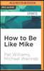 How to Be Like Mike