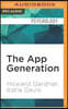 The App Generation: How Today's Youth Navigate Identity, Intimacy, and Imagination in a Digital World
