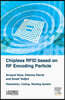 Chipless RFID Based on RF Encoding Particle: Realization, Coding and Reading System
