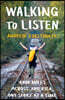 Walking to Listen: 4,000 Miles Across America, One Story at a Time