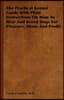 The Practical Kennel Guide With Plain Instructions On How To Rear And Breed Dogs For Pleasure, Show, And Profit