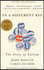 In a Different Key: The Story of Autism