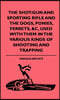 The Shot-Gun and Sporting Rifle and the Dogs, Ponies, Ferrets, &C, Used with Them in the Various Kinds of Shooting and Trapping