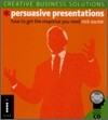 Persuasive Presentations : How to Get the Response You Need, UK edition