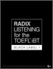 RADIX LISTENING for the TOEFL iBT