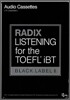 RADIX LISTENING for the TOEFL iBT Audio Cassettes