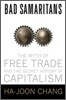 Bad Samaritans : The Myth of Free Trade and the Secret History of Capitalism