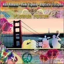 Aldo Romano & Remi Vignolo & Baptiste Trotignon - Flower Power