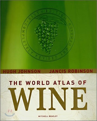 The World Atlas of Wine : Completely Revised and Updated, 6/E