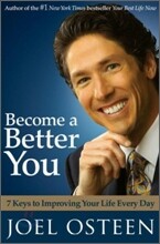 Become a Better You : 7 Keys to Improving Your Life Every Day