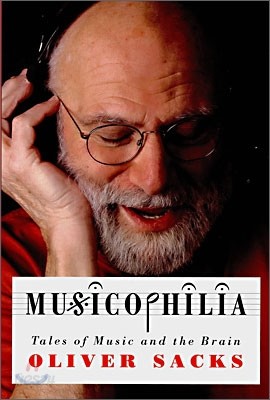 Musicophilia : Tales of Music and the Brain