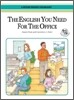 The English You Need for the Office : Student Book