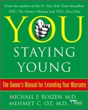 You : Staying Young - The Owner's Manual for Extending Your Warranty