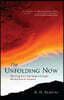 The Unfolding Now: Realizing Your True Nature Through the Practice of Presence