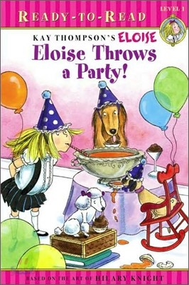 Eloise Throws a Party!: Ready-To-Read Level 1