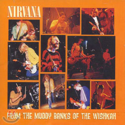 Nirvana - From The Muddy Banks Of The Wishkan