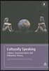 Culturally Speaking Second Edition: Culture, Communication and Politeness Theory