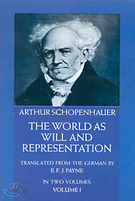 The World as Will and Representation, Vol. 1: Volume 1