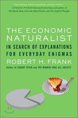 The Economic Naturalist: In Search of Explanations for Everyday Enigmas