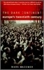 Dark Continent: Europe's Twentieth Century