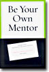 Be Your Own Mentor