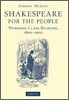 Shakespeare for the People: Working Class Readers, 1800-1900
