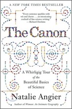 The Canon: A Whirligig Tour of the Beautiful Basics of Science