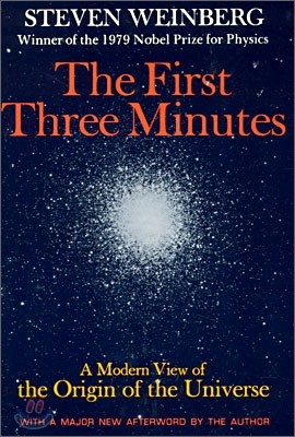 The First Three Minutes: A Modern View of the Origin of the Universe