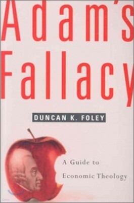Adam's Fallacy: A Guide to Economic Theology