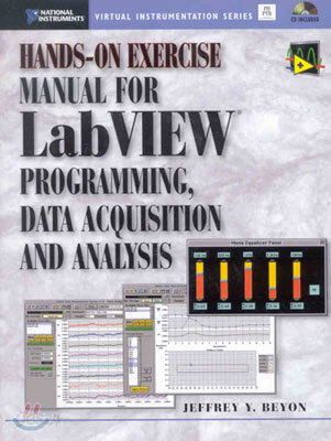 Hands-on Exercise Manual for LabView Programming Data Acquisition and Analysis (With CD-ROM)