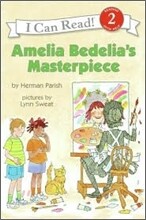 [I Can Read] Level 2 : Amelia Bedelia's Masterpiece